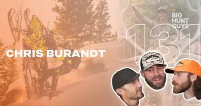 Chris Burandt — Big Hunt Guys Podcast Episode 131