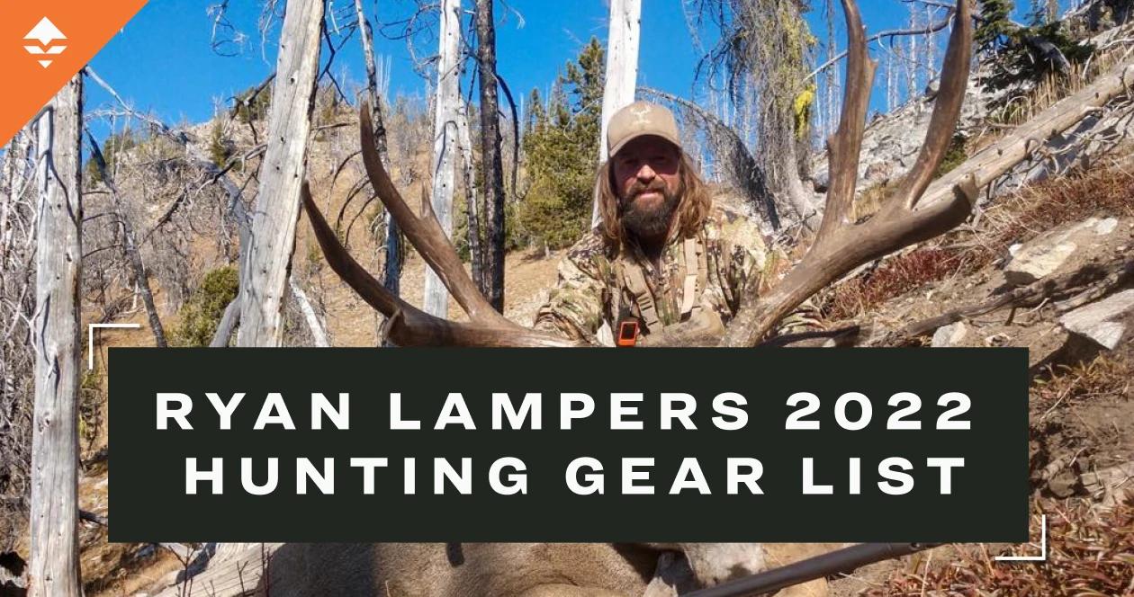 Ryan Lampers 2022 full hunting essentials gear list