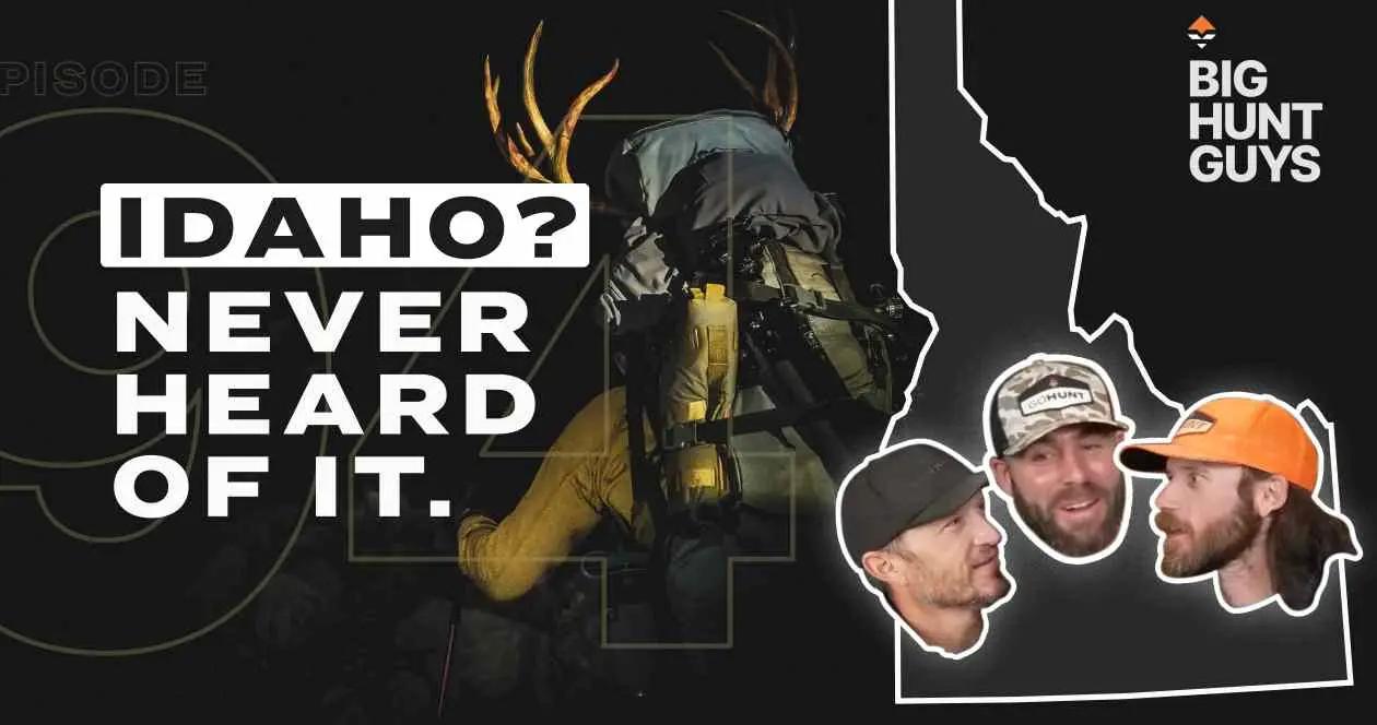 Idaho never heard of it big hunt guys podcast 1