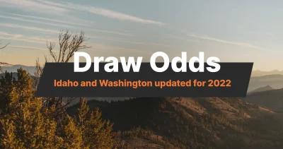 Draw Odds updated for 2022 in Idaho and Washington