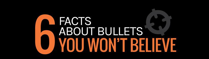 6 crazy facts about bullets you won't believe - 0